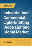 Industrial And Commercial Light-Emitting Diode (LED) Lighting Global Market Report 2025- Product Image