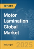 Motor Lamination Global Market Report 2025- Product Image