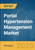 Portal Hypertension Management Market Report 2025- Product Image