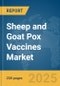 Sheep and Goat Pox Vaccines Market Report 2025 - Product Thumbnail Image