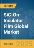 SiC-On-Insulator (SiCOI) Film Global Market Report 2025- Product Image