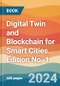 Digital Twin and Blockchain for Smart Cities. Edition No. 1 - Product Thumbnail Image