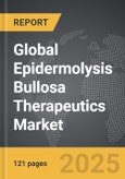 Epidermolysis Bullosa Therapeutics - Global Strategic Business Report- Product Image
