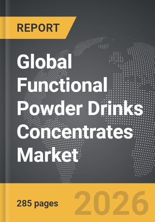 Functional Powder Functional Powder Drinks Concentrates - Global Strategic Business Report