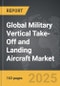 Military Vertical Take-Off and Landing (VTOL) Aircraft - Global Strategic Business Report - Product Thumbnail Image