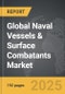 Naval Vessels & Surface Combatants - Global Strategic Business Report - Product Image