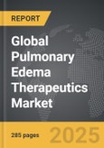 Pulmonary Edema Therapeutics - Global Strategic Business Report- Product Image