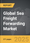 Sea Freight Forwarding - Global Strategic Business Report- Product Image