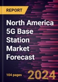 North America 5G Base Station Market Forecast to 2030 - Regional Analysis - by Component, Frequency Band, Cell Type, and End User- Product Image
