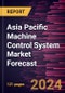 Asia Pacific Machine Control System Market Forecast to 2030 - Regional Analysis - by Type, Equipment, Industry, View Type, and Type of Delivery - Product Thumbnail Image