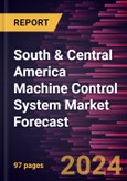 South & Central America Machine Control System Market Forecast to 2030 - Regional Analysis - by Type, Equipment, Industry, View Type, and Type of Delivery- Product Image