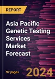 Asia Pacific Genetic Testing Services Market Forecast to 2030 - Regional Analysis - by Service Type, Disease, and Service Provider- Product Image