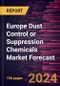 Europe Dust Control or Suppression Chemicals Market Forecast to 2030 - Regional Analysis - by Chemical Type and End-Use Industry - Product Image