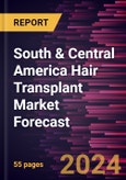 South & Central America Hair Transplant Market Forecast to 2030 - Regional Analysis - by Procedure and Site of Transplantation- Product Image