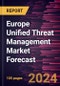 Europe Unified Threat Management Market Forecast to 2030 - Regional Analysis - by Component, Deployment, Enterprise Size, and End Users - Product Image