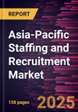 Asia-Pacific Staffing and Recruitment Market Forecast to 2031 - Regional Analysis - by Staffing Type, Recruitment Channel, and End User [IT & Telecom, BFSI, Healthcare, Retail & E-Commerce, and Others]- Product Image