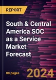 South & Central America SOC as a Service Market Forecast to 2030 - Regional Analysis - by Service Type, Enterprise Size, Application, and Industry- Product Image