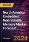 North America Embedded Non-Volatile Memory Market Forecast to 2030 - Regional Analysis - by Product and Application - Product Thumbnail Image