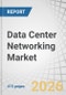 Data Center Networking Market by Offering, Network Infrastructure, Workload, Data Center Size, End User, and Region - Forecast to 2031 - Product Thumbnail Image