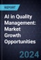 AI in Quality Management: Market Growth Opportunities, 2024-2028 - Product Thumbnail Image