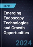 Emerging Endoscopy Technologies and Growth Opportunities- Product Image