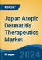 Japan Atopic Dermatitis Therapeutics Market, By Region, Competition, Forecast and Opportunities, 2020-2030F - Product Thumbnail Image