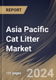 Asia Pacific Cat Litter Market Size, Share & Trends Analysis Report By Product Type (Clumping, and Non-Clumping), By Raw Material (Clay, Silica, and Others), By Distribution Channel, By Country and Growth Forecast, 2024 - 2031- Product Image