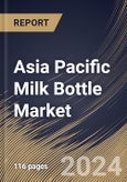 Asia Pacific Milk Bottle Market Size, Share & Trends Analysis Report By Material (Glass, and Plastics), By Closure Type (Screw Cap, Snap-On Caps, and Others), By Capacity, By Application, By Country and Growth Forecast, 2024 - 2031- Product Image