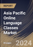 Asia Pacific Online Language Classes Market Size, Share & Trends Analysis Report By Language Offering, By Age Group (Teenager, Adult, and Children), By Level (Intermediate, Advanced, and Beginner), By Country and Growth Forecast, 2024 - 2031- Product Image