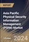Asia Pacific Physical Security Information Management (PSIM) Market Size, Share & Trends Analysis Report By Offering, By Organization Size, By Deployment Mode, By Vertical, By Country and Growth Forecast, 2024 - 2031 - Product Thumbnail Image