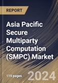 Asia Pacific Secure Multiparty Computation (SMPC) Market Size, Share & Trends Analysis Report By Offering (Solution, and Services), By Deployment Mode (Cloud, and On-Premises), By Vertical, By Country and Growth Forecast, 2024 - 2031- Product Image