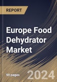 Europe Food Dehydrator Market Size, Share & Trends Analysis Report By Technology (Horizontal Airflow, and Vertical Airflow), By Energy Source, By End-use, By Country and Growth Forecast, 2024 - 2031- Product Image