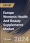Europe Women's Health And Beauty Supplements Market Size, Share & Trends Analysis Report By Application (Women's Health, and Beauty), By Age Group, By Sales Channel, By Consumer Group, By Product, By Country and Growth Forecast, 2024 - 2031 - Product Thumbnail Image
