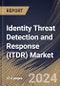 Identity Threat Detection and Response (ITDR) Market Size, Share & Trends Analysis Report By Deployment Mode (Cloud and On-premise), By Offering, By Organization Size (Large Enterprises and SMEs), By Vertical , By Regional Outlook and Forecast, 2024 - 2031 - Product Image