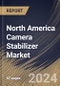 North America Camera Stabilizer Market Size, Share & Trends Analysis Report By Type (Hand Held, and Body Mounted), By Application (Cinema Camera, DSLR, Action Camera, and Smartphones), By Sales Channel (Offline, and Online), By Country and Growth Forecast, 2024 - 2031 - Product Thumbnail Image