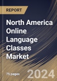 North America Online Language Classes Market Size, Share & Trends Analysis Report By Language Offering, By Age Group (Teenager, Adult, and Children), By Level (Intermediate, Advanced, and Beginner), By Country and Growth Forecast, 2024 - 2031- Product Image