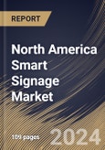 North America Smart Signage Market Size, Share & Trends Analysis Report By Type (LCD Technology, LED Technology, OLED Technology, and Others), By End User, By Country and Growth Forecast, 2024 - 2031- Product Image