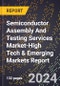 2024 Global Forecast for Semiconductor Assembly And Testing Services Market (2025-2030 Outlook)-High Tech & Emerging Markets Report - Product Image
