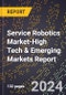 2024 Global Forecast for Service Robotics Market (2025-2030 Outlook)-High Tech & Emerging Markets Report - Product Thumbnail Image