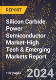 2024 Global Forecast for Silicon Carbide (Sic) Power Semiconductor Market (2025-2030 Outlook)-High Tech & Emerging Markets Report- Product Image
