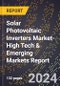 2024 Global Forecast for Solar Photovoltaic (Pv) Inverters Market (2025-2030 Outlook)-High Tech & Emerging Markets Report - Product Thumbnail Image