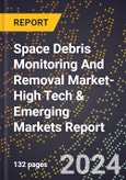 2024 Global Forecast for Space Debris Monitoring And Removal Market (2025-2030 Outlook)-High Tech & Emerging Markets Report- Product Image