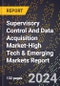 2024 Global Forecast for Supervisory Control And Data Acquisition (Scada) Market (2025-2030 Outlook)-High Tech & Emerging Markets Report - Product Image