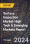 2024 Global Forecast for Surface Inspection Market (2025-2030 Outlook)-High Tech & Emerging Markets Report - Product Image