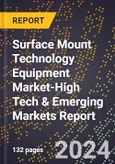 2024 Global Forecast for Surface Mount Technology (Smt) Equipment Market (2025-2030 Outlook)-High Tech & Emerging Markets Report- Product Image