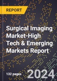 2024 Global Forecast for Surgical Imaging Market (2025-2030 Outlook)-High Tech & Emerging Markets Report- Product Image