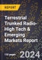 2024 Global Forecast for Terrestrial Trunked Radio (Tetra) (2025-2030 Outlook)-High Tech & Emerging Markets Report - Product Image