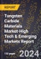 2024 Global Forecast for Tungsten Carbide Materials Market (2025-2030 Outlook)-High Tech & Emerging Markets Report - Product Thumbnail Image