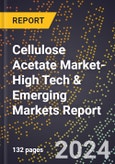 2024 Global Forecast for Cellulose Acetate Market (2025-2030 Outlook)-High Tech & Emerging Markets Report- Product Image