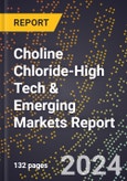 2024 Global Forecast for Choline Chloride (2025-2030 Outlook)-High Tech & Emerging Markets Report- Product Image
